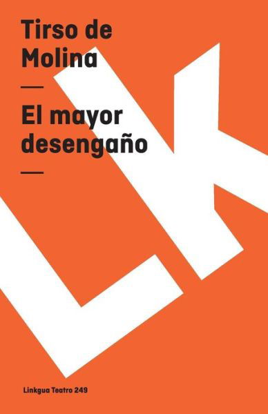 Cover for Tirso De Molina · El Mayor Desengaño (Teatro) (Spanish Edition) (Paperback Book) [Spanish edition] (2014)