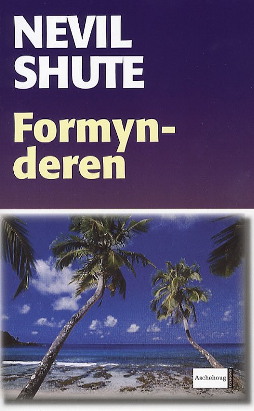 Formynderen - Nevil Shute - Bücher - Aschehoug - 9788711228005 - 30. Juni 2006