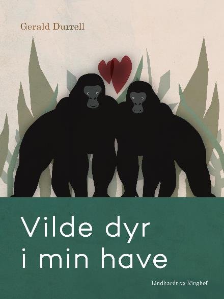 Cover for Gerald Durrell · Vilde dyr i min have (Sewn Spine Book) [1st edition] (2017)