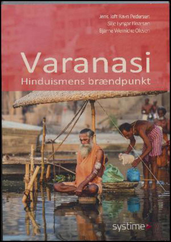 Bjarne Wernicke Olesen, Jens Toft Ravn Pedersen, Silje Lyngar Einarsen · Varanasi (Sewn Spine Book) [1e uitgave] (2015)