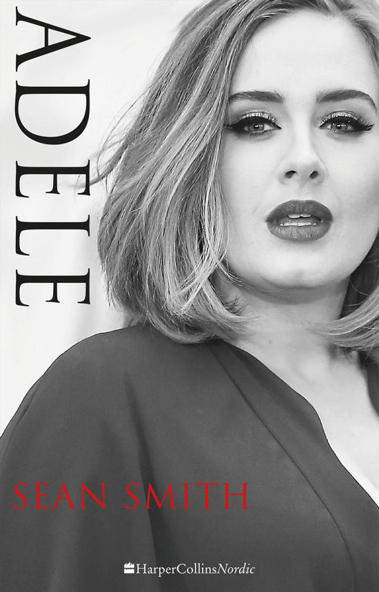 Adele - Sean Smith - Livres - HarperCollins Nordic - 9788771912005 - 1 juin 2017