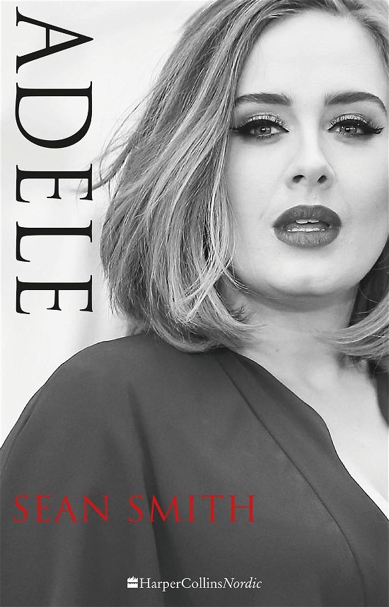 Adele - Sean Smith - Bücher - HarperCollins Nordic - 9788771912005 - 1. Juni 2017