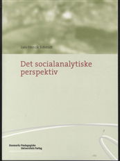 Det socialanalytiske perspektiv - Lars-Henrik Schmidt - Książki - Aarhus Universitetsforlag - 9788774164005 - 2000