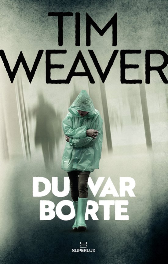 Cover for Tim Weaver · David Raker: Du var borte (Sewn Spine Book) [1. Painos] (2023)
