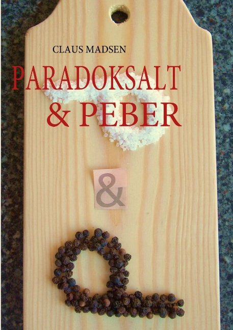 Cover for Claus Madsen · Paradoksalt &amp; Peber (Paperback Bog) [1. udgave] [Paperback] (2010)