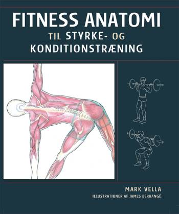 Cover for Mark Vella · Fitness anatomi til styrke- og konditionstræning (Bound Book) [1st edition] [Indbundet] (2007)