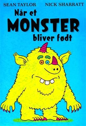 Cover for Sean Taylor; Nick Sharratt · Når et monster bliver født (Bound Book) [1. Painos] [Indbundet] (2008)