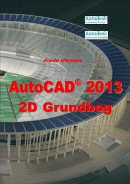 Cover for Frede Uhrskov · AutoCAD: AutoCAD 2013 2D Grundbog (Paperback Book) [1st edition] [Paperback] (2012)