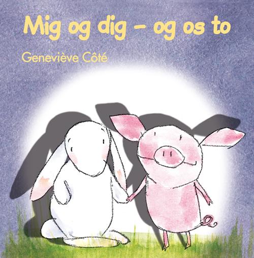 Cover for Geneviève Côté · Mig og dig - og os to (Bound Book) [1er édition] [Hardback] (2014)