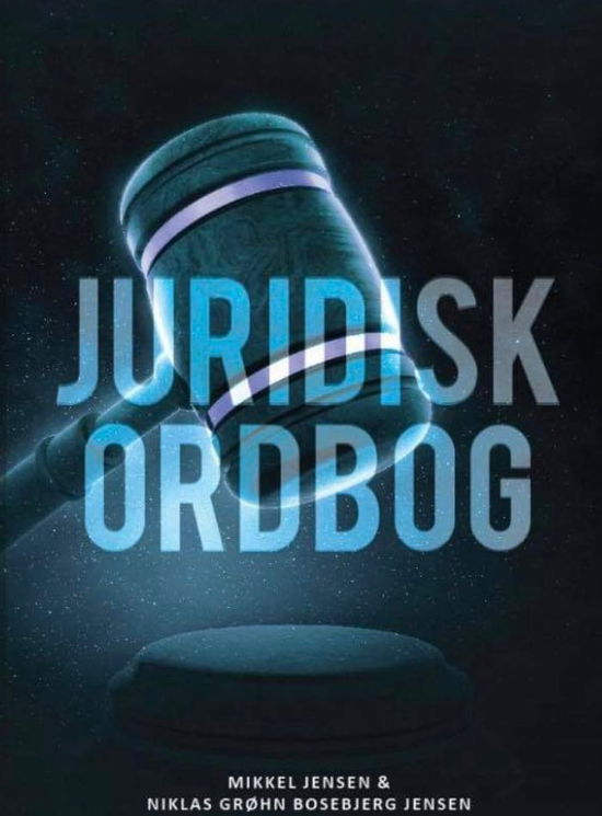 Niklas Grøhn Bosebjerg og Mikkel Schmidt Jensen · Juridisk Ordbog (Sewn Spine Book) [1e uitgave] (2022)