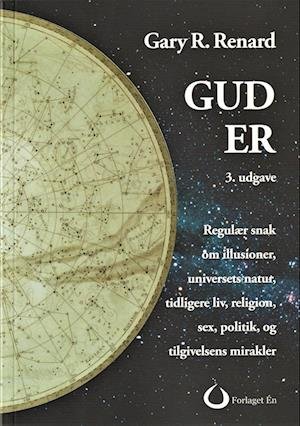 GUD ER                        (ny 3. udgave) - Gary R. Renard - Bøger - Forlaget Én - 9788794287005 - 29. september 2022