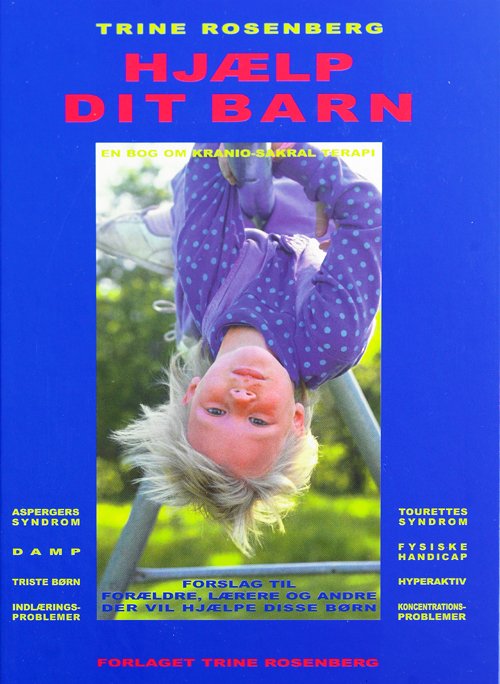 Cover for Trine Rosenberg · Hjælp dit barn (Hardcover Book) [1.º edición] (2022)