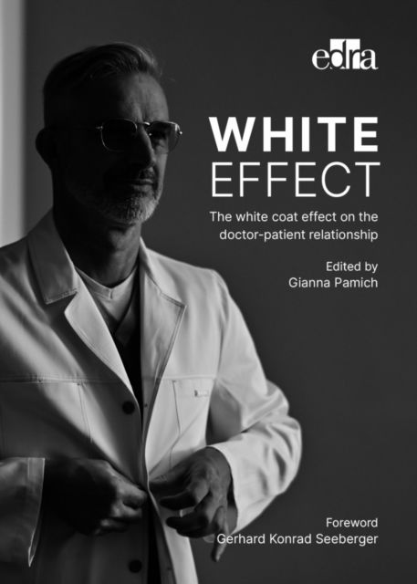 White Effect the White Coat Effect on the Doctor Patient R - Aa.vv - Książki - Edra Spa - 9788821457005 - 1 czerwca 2023