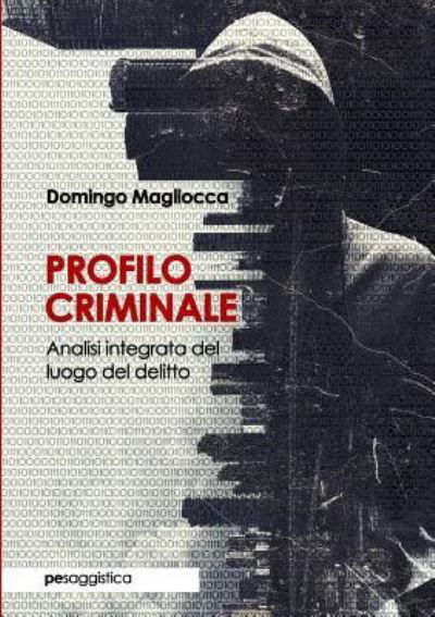 Cover for Domingo Magliocca · Profilo Criminale. Analisi integrata del luogo del delitto (Paperback Book) (2019)