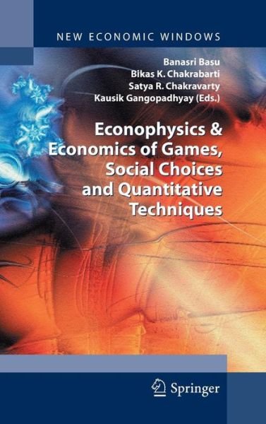 Cover for Banasri Basu · Econophysics &amp; Economics of Games, Social Choices and Quantitative Techniques - New Economic Windows (Hardcover Book) (2009)