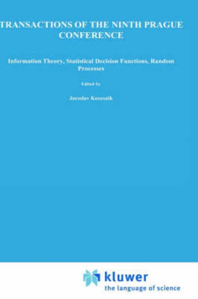 Cover for J Kozesnik · Transactions of the Ninth Prague Conference: on Information Theory, Statistical Decision Functions, Random Processes Held at Prague, from June 28 to July 2, 1982 Volume B - Transactions of the Prague Conferences on Information Theory S. (Gebundenes Buch) (1983)