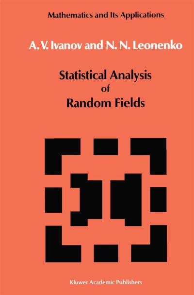 Cover for A.A. Ivanov · Statistical Analysis of Random Fields - Mathematics and its Applications (Hardcover Book) [1989 edition] (1989)