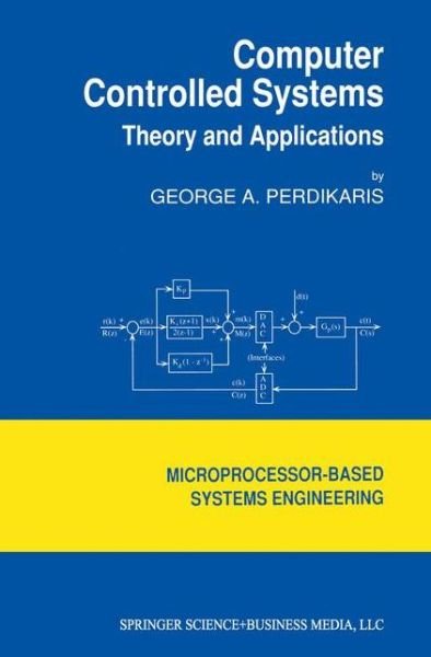 George A. Perdikaris · Computer Controlled Systems: Theory and Applications - Intelligent Systems, Control and Automation: Science and Engineering (Paperback Book) [1st Ed. Softcover of Orig. Ed. 1991 edition] (2010)