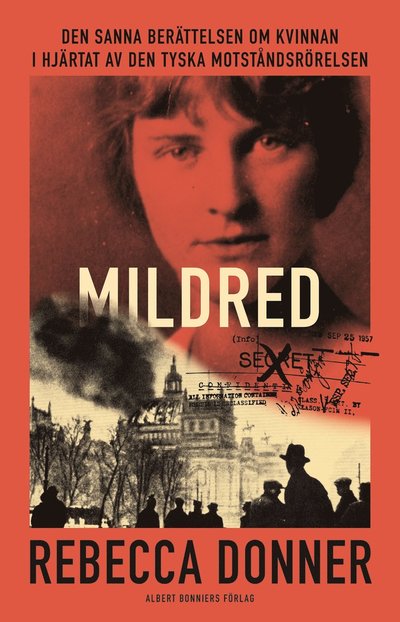 Cover for Rebecca Donner · Mildred : den sanna berättelsen om kvinnan i hjärtat av den tyska motståndsrörelsen (Hardcover Book) (2023)