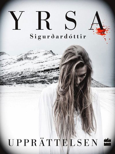 Upprättelsen - Yrsa Sigurdardottir - Kirjat - HarperCollins Nordic - 9789150970005 - torstai 12. toukokuuta 2022