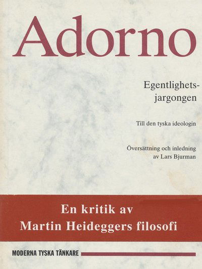 Moderna tyska tänkare A-Z: Egentlighetsjargongen : till den tyska ideologin - Theodor W. Adorno - Books - Brutus Östlings bokf Symposion - 9789171393005 - May 1, 1996