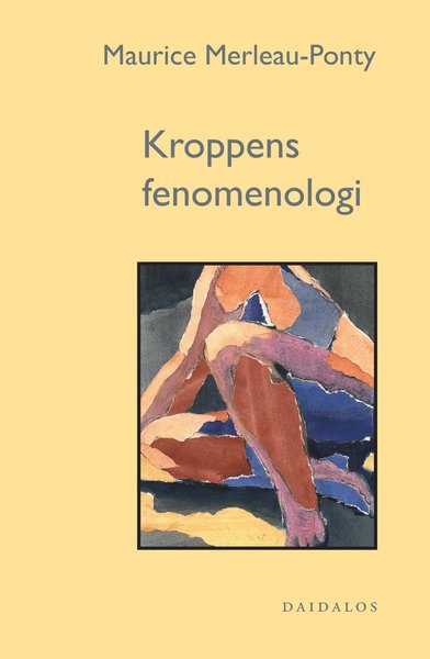 Cover for Maurice Merleau-Ponty · Kroppens fenomenologi (Book) (2000)