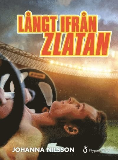Cover for Johanna Nilsson · Johan-serien: Långt ifrån Zlatan (Indbundet Bog) (2016)