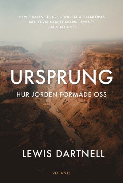 Ursprung: Hur jorden formade oss - Lewis Dartnell - Kirjat - Volante - 9789179652005 - maanantai 6. joulukuuta 2021