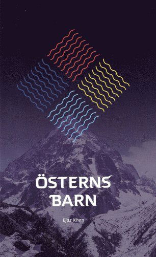 Quaint: Österns Barn - Ejaz Khan - Kirjat - Suncrust AB - 9789186173005 - maanantai 17. marraskuuta 2008