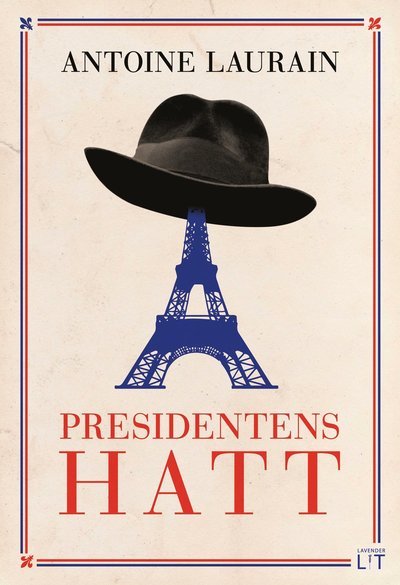 Cover for Antoine Laurain · Presidentens hatt (Bound Book) (2014)