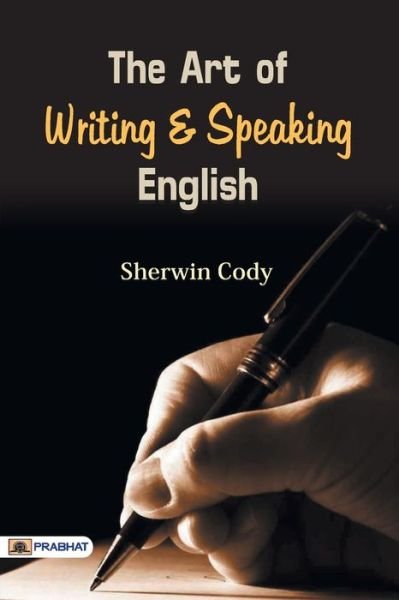 Cover for Sherwin Cody · The Art of Writing &amp; Speaking English (Paperback Bog) (2017)