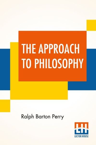 Cover for Ralph Barton Perry · The Approach To Philosophy (Paperback Book) (2021)