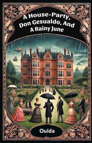 Cover for Ouida Ouida · A House-Party, Don Gesualdo, and a Rainy June (Paperback Book) (2024)