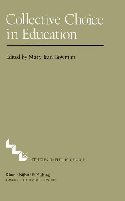 M.J. Bowman · Collective Choice in Education - Population and Community Biology Series (Paperback Book) [Softcover reprint of the original 1st ed. 1981 edition] (2013)