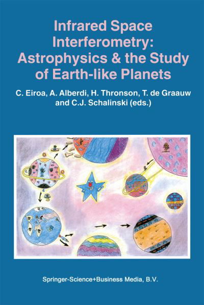 Cover for C Eiroa · Infrared Space Interferometry: Astrophysics &amp; the Study of Earth-Like Planets: Proceedings of a Workshop held in Toledo, Spain, March 11-14, 1996 - Astrophysics and Space Science Library (Paperback Book) [Softcover reprint of the original 1st ed. 1997 edition] (2012)