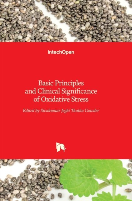Cover for Sivakumar Joghi Thatha Gowder · Basic Principles and Clinical Significance of Oxidative Stress (Gebundenes Buch) (2015)