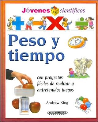 Cover for Andrew King · Peso Y Tiempo (Jovenes Cientificos) (Spanish Edition) (Hardcover Book) [Spanish edition] (2006)