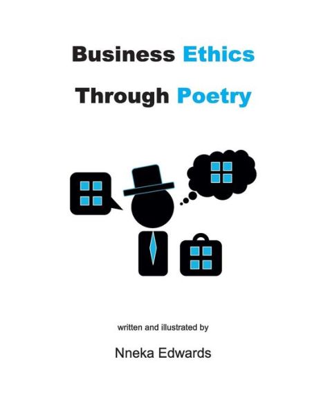 Business Ethics Through Poetry - Nneka Edwards - Bøger - Nneka Edwards - 9789768278005 - 9. juni 2018