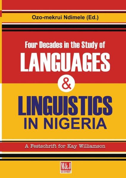 Cover for Ozo-Mekuri Ndimele · Four Decades in the Study of Nigerian Languages &amp; Linguistics (Pocketbok) (2019)