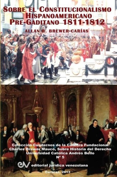 Cover for Allan R. Brewer-carias · El Constitucionalismo Hispano Americano Pre-gaditano 1811-1812 (Pocketbok) [Spanish edition] (2013)
