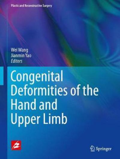 Congenital Deformities of the Hand and Upper Limb - - Books - Springer Verlag, Singapore - 9789811051005 - January 5, 2018