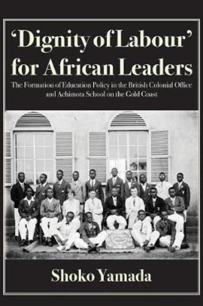 'Dignity of Labour' for African Leaders - Shoko Yamada - Books - Langaa RPCID - 9789956550005 - April 11, 2018