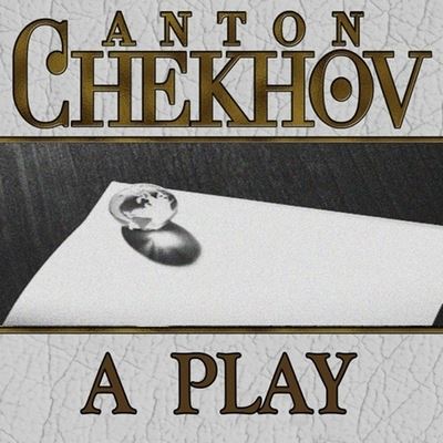 A Play - Anton Chekhov - Music - Gildan Media Corporation - 9798200620005 - August 1, 2014