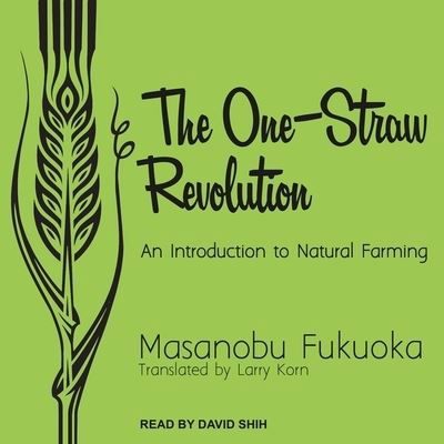 Cover for Masanobu Fukuoka · The One-Straw Revolution Lib/E (CD) (2017)