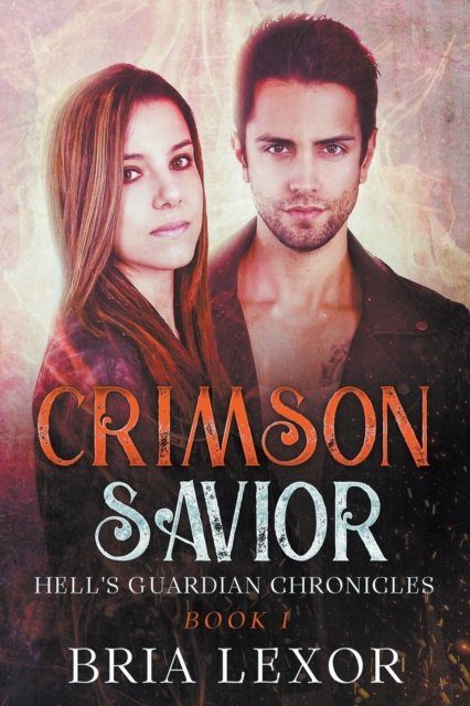 Cover for Bria Lexor · Crimson Savior - Hell's Guardian Chronicles (Paperback Book) (2021)