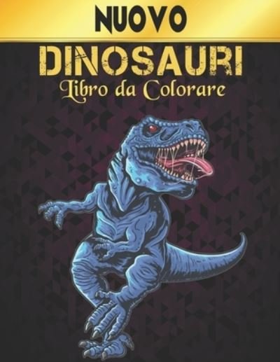 Cover for Qta World · Dinosauri Libro da Colorare: Dinosauro Libro Colorare 50 Disegni di Dinosauri per Colorare Divertente Libro Colorare Dinosauri per Bambini, Ragazzi, Ragazze colorare Libro (Paperback Book) (2021)