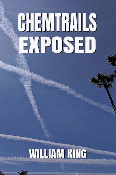 Cover for William King · Chem-Trails Exposed (Paperback Book) (2016)