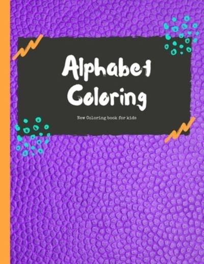 Cover for Anas Ibrahimi · Alphabet Coloring: New Coloring book for kids (Paperback Book) (2021)