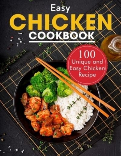 Cover for Ayden Willms · Easy Chicken Cookbook: 100 Unique and Easy Chicken Recipes (Pocketbok) (2021)