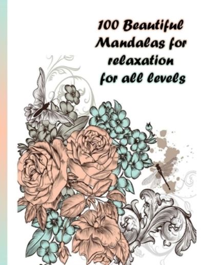 Cover for Sketch Books · 100 Beautiful Mandalas for relaxation for all levels (Paperback Book) (2021)